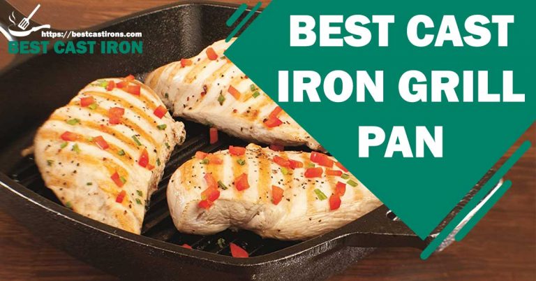 Best Cast iron Grill Pan in 2024 – {Reviews & Buyer’s Guide}