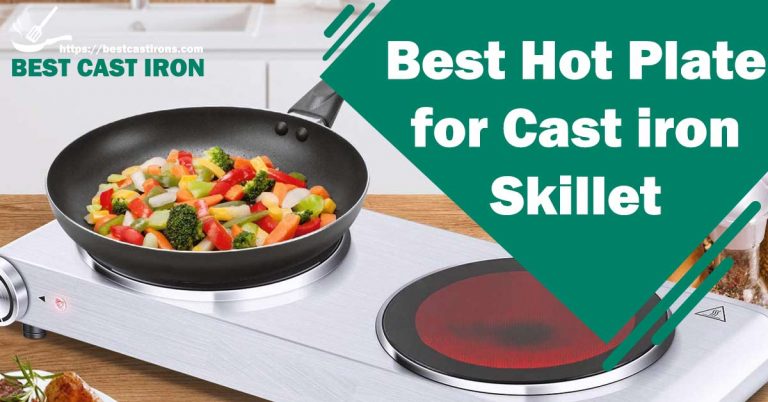 Best Hot Plate for Cast iron Skillet in 2024 – Expert Opinion