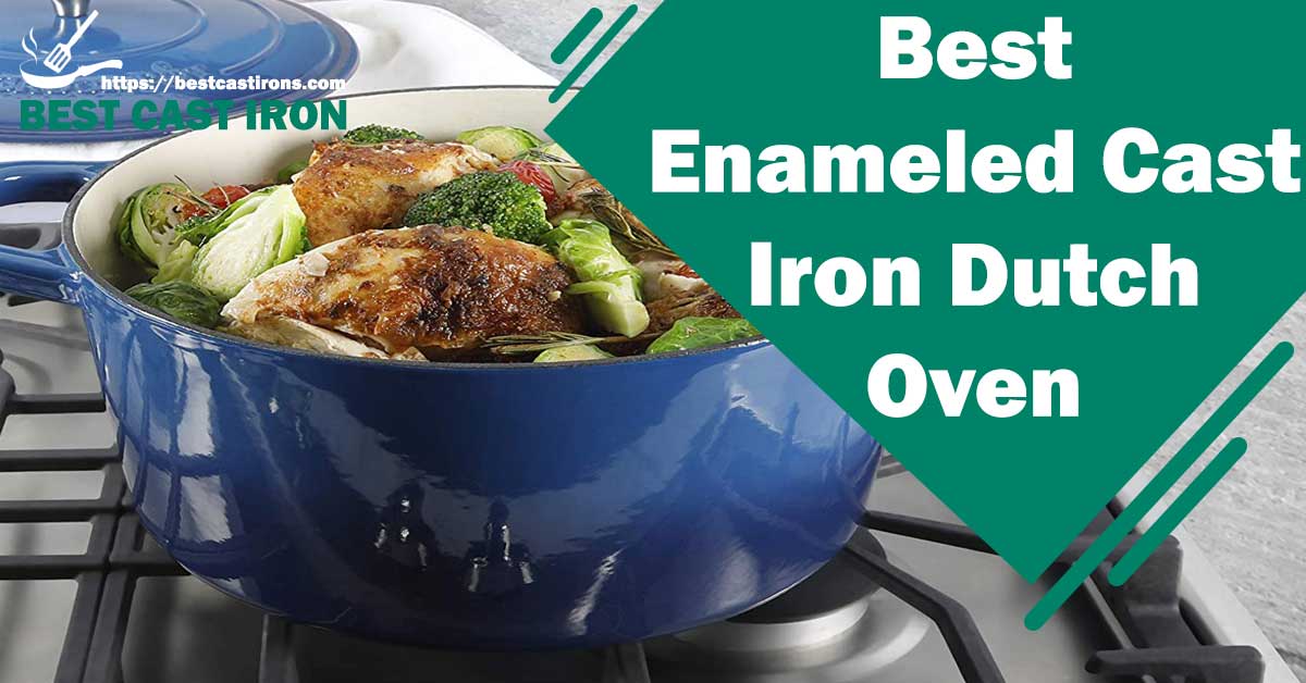 Best Enameled Cast Iron Dutch Oven