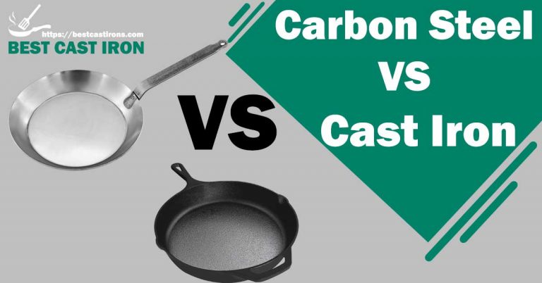 Carbon Steel Pot’s, Pan’s VS Cast Iron: Which Should You Buy?