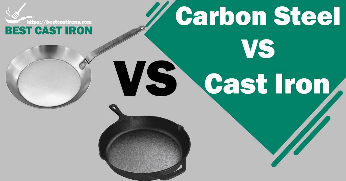Carbon Steel VS Cast Iron