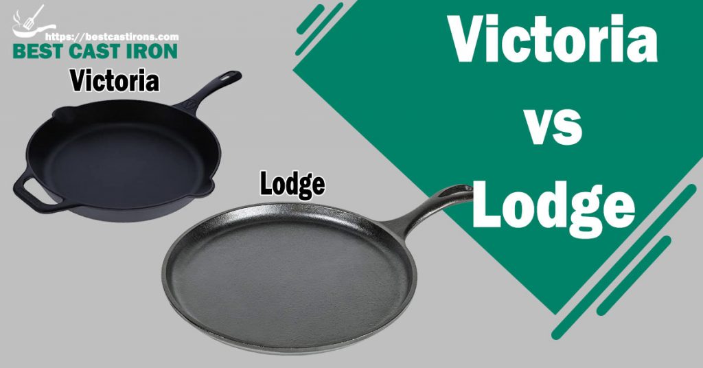 Victoria vs Lodge Cast Iron