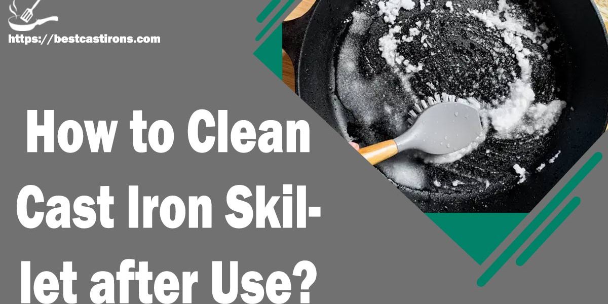 How to Clean Cast Iron Skillet after Use