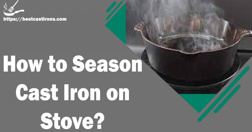 How to Season Cast Iron on Stove\